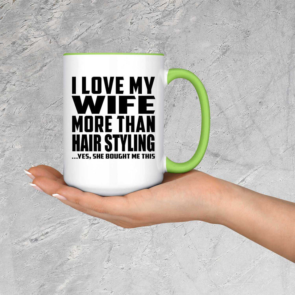 I Love My Wife More Than Hair Styling - 15oz Accent Mug Green