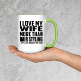 I Love My Wife More Than Hair Styling - 15oz Accent Mug Green