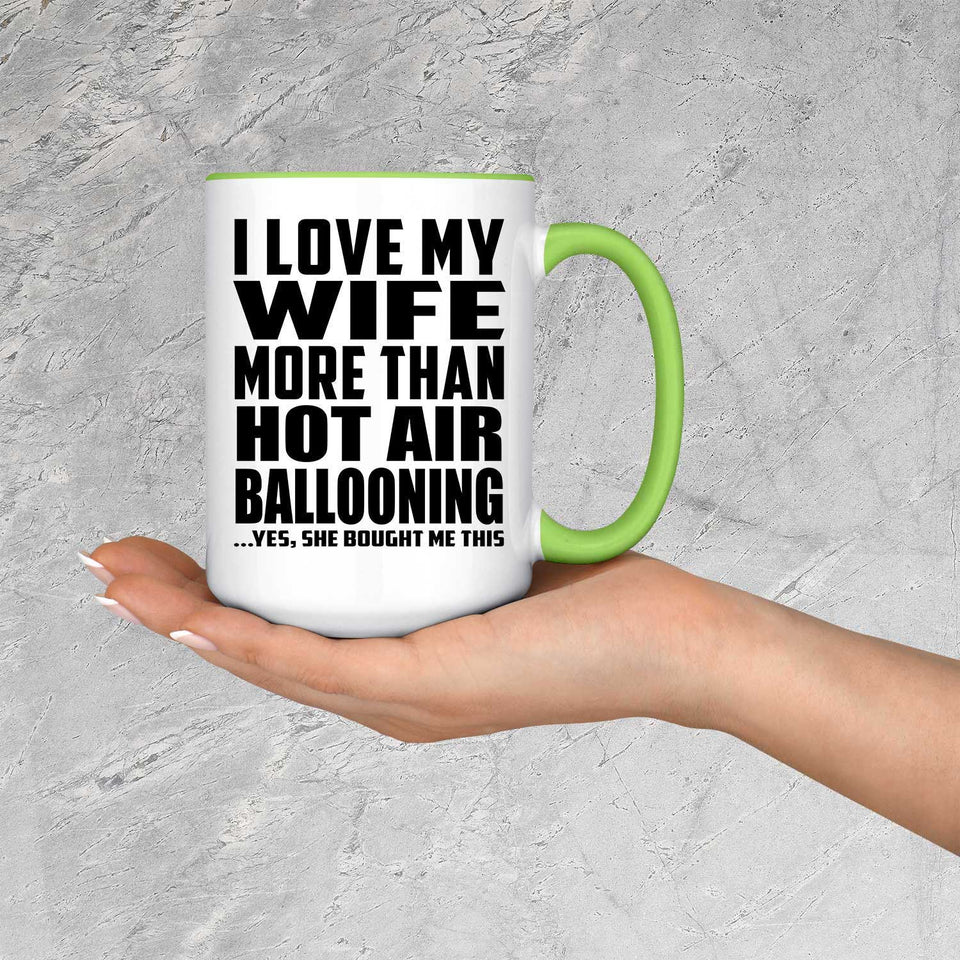 I Love My Wife More Than Hot Air Ballooning - 15oz Accent Mug Green