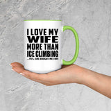 I Love My Wife More Than Ice Climbing - 15oz Accent Mug Green