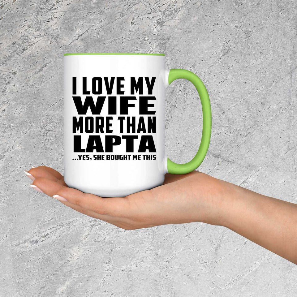 I Love My Wife More Than Lapta - 15oz Accent Mug Green