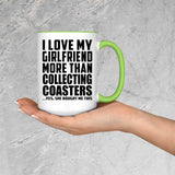 I Love My Girlfriend More Than Collecting Coasters - 15oz Accent Mug Green