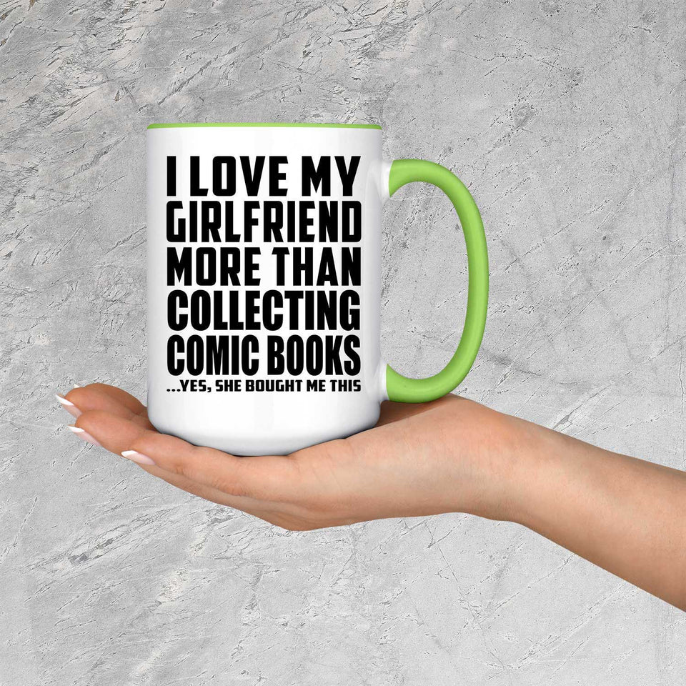 I Love My Girlfriend More Than Collecting Comic Books - 15oz Accent Mug Green
