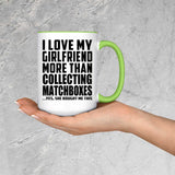 I Love My Girlfriend More Than Collecting Matchboxes - 15oz Accent Mug Green