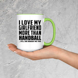 I Love My Girlfriend More Than Handball - 15oz Accent Mug Green