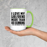 I Love My Girlfriend More Than Ice Climbing - 15oz Accent Mug Green