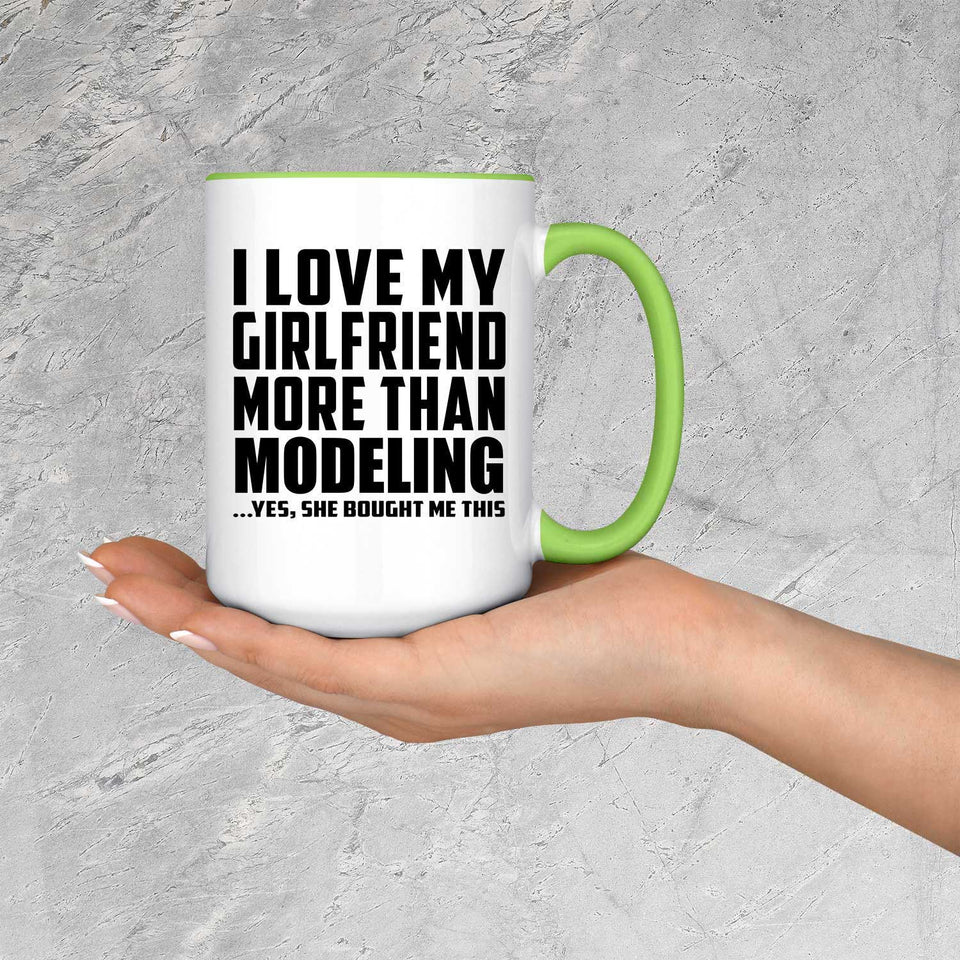 I Love My Girlfriend More Than Modeling - 15oz Accent Mug Green
