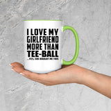 I Love My Girlfriend More Than Tee-Ball - 15oz Accent Mug Green