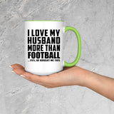 I Love My Husband More Than Football - 15oz Accent Mug Green