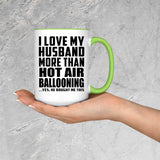 I Love My Husband More Than Hot Air Ballooning - 15oz Accent Mug Green