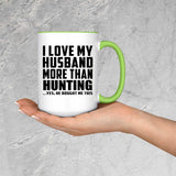 I Love My Husband More Than Hunting - 15oz Accent Mug Green