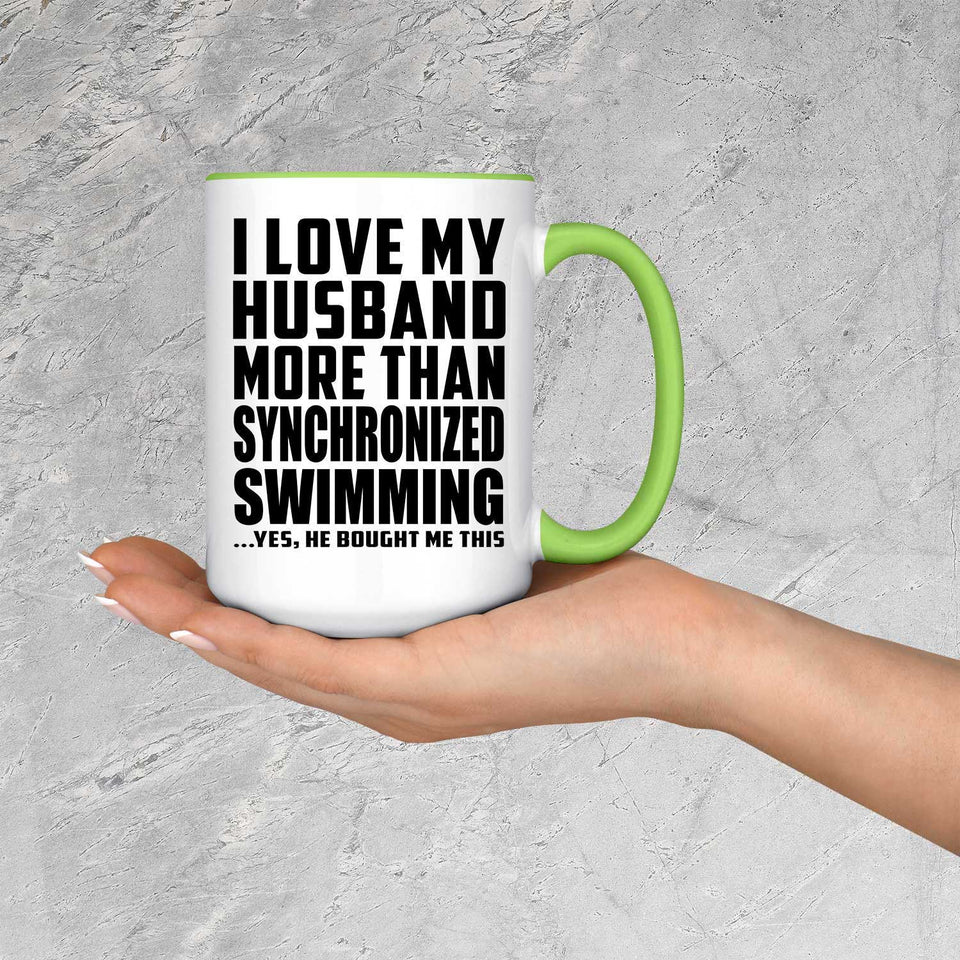 I Love My Husband More Than Synchronized Swimming - 15oz Accent Mug Green
