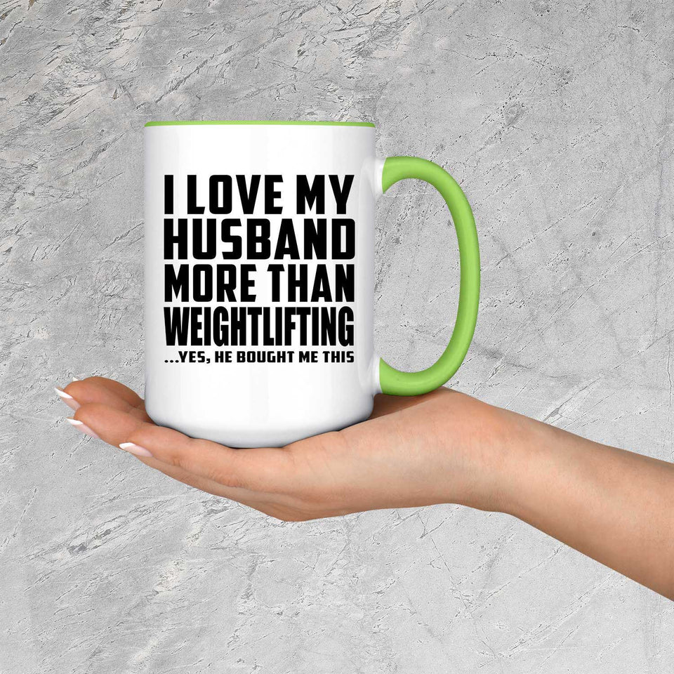 I Love My Husband More Than Weightlifting - 15oz Accent Mug Green