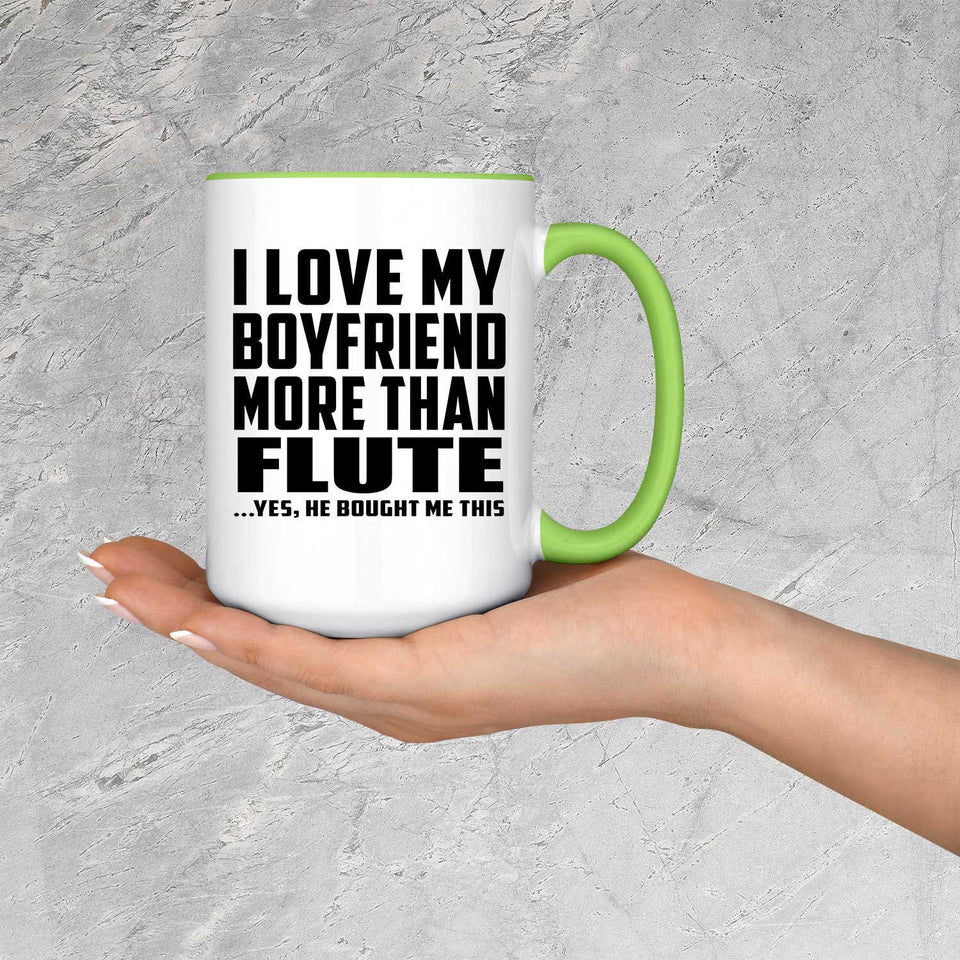 I Love My Boyfriend More Than Flute - 15oz Accent Mug Green