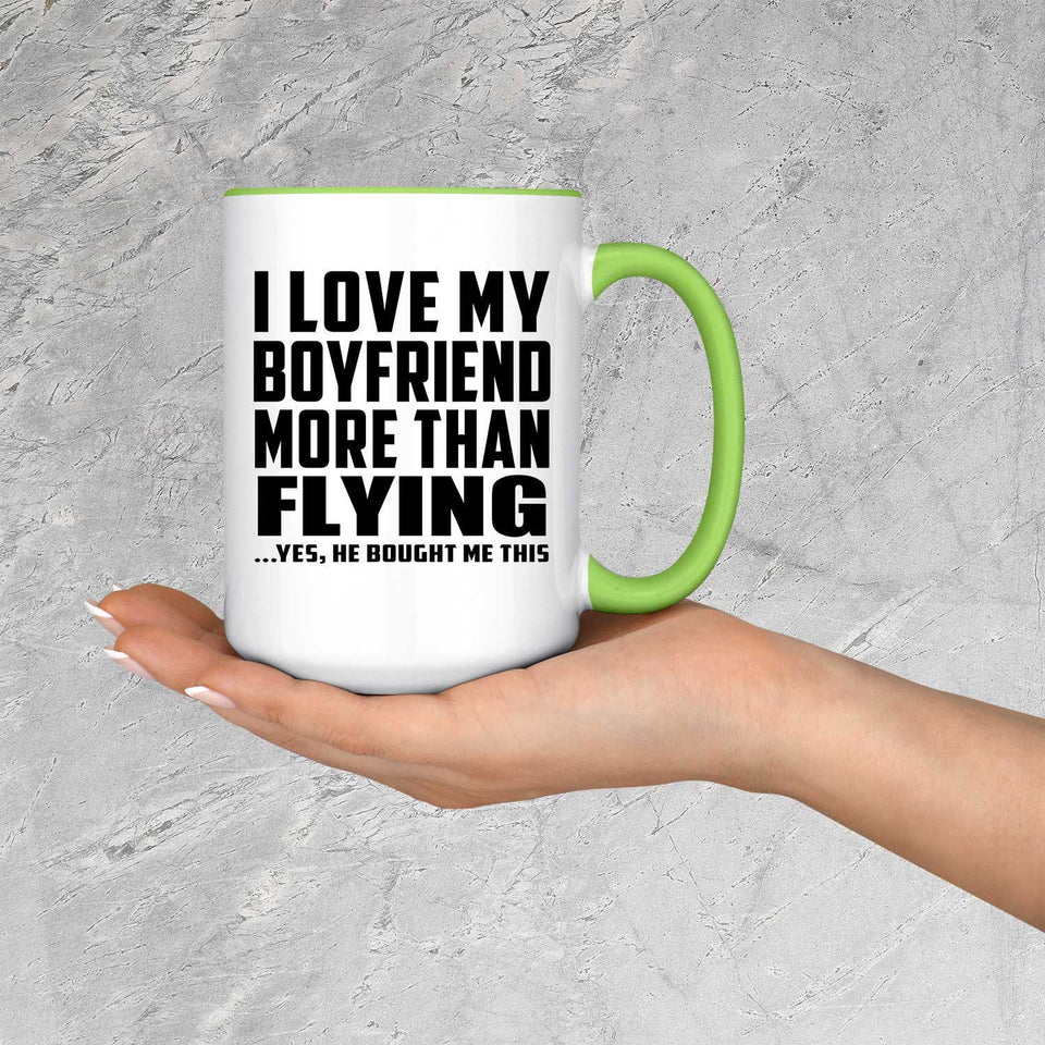 I Love My Boyfriend More Than Flying - 15oz Accent Mug Green
