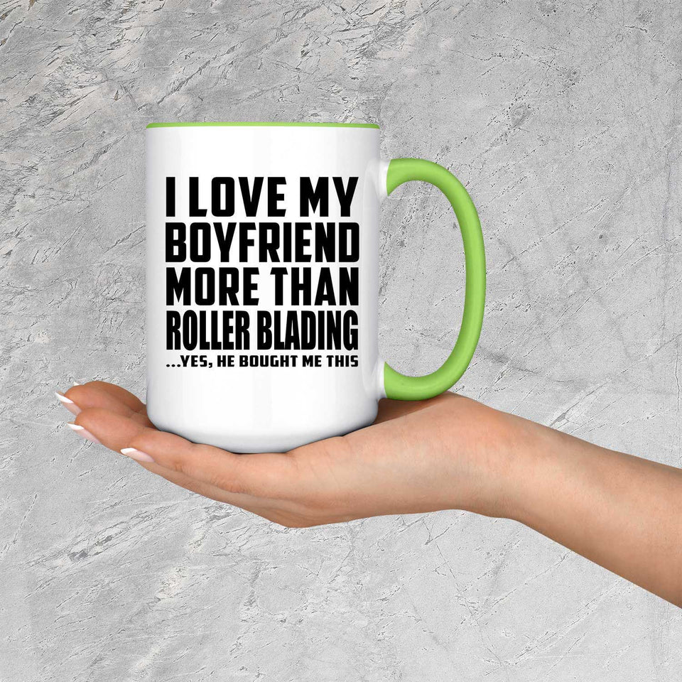 I Love My Boyfriend More Than Roller Blading - 15oz Accent Mug Green