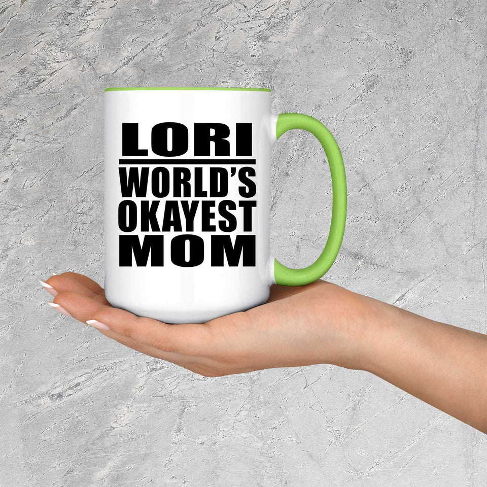 Lori World's Okayest Mom - 15oz Accent Mug Green