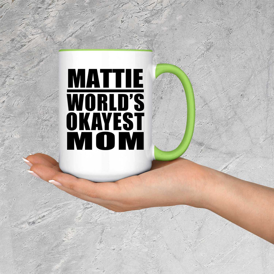 Mattie World's Okayest Mom - 15oz Accent Mug Green
