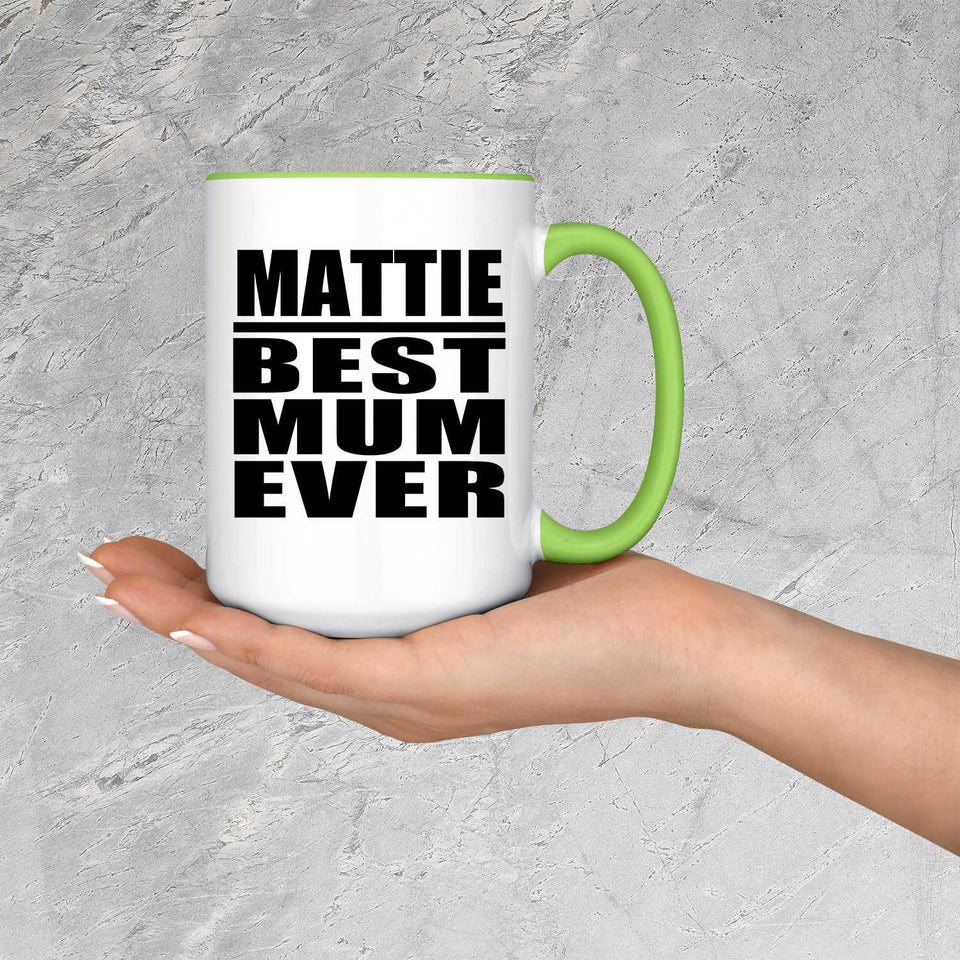 Mattie Best Mum Ever - 15oz Accent Mug Green