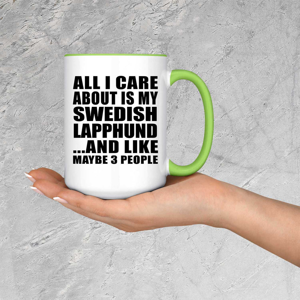 All I Care About Is My Swedish Lapphund - 15oz Accent Mug Green