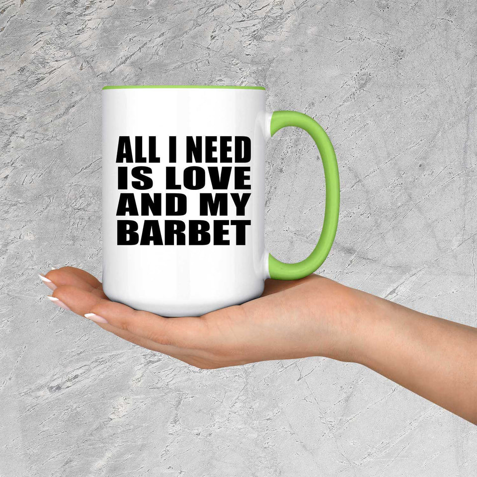 All I Need Is Love And My Barbet - 15oz Accent Mug Green