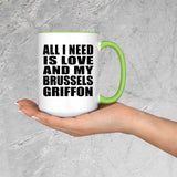 All I Need Is Love And My Brussels Griffon - 15oz Accent Mug Green