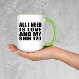 All I Need Is Love And My Shih Tzu - 15oz Accent Mug Green