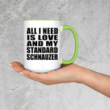 All I Need Is Love And My Standard Schnauzer - 15oz Accent Mug Green