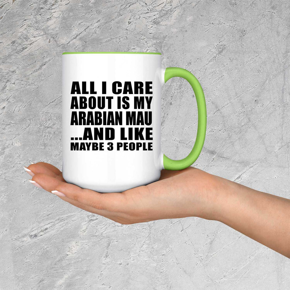All I Care About Is My Arabian Mau - 15oz Accent Mug Green