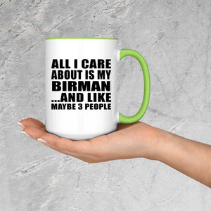 All I Care About Is My Birman - 15oz Accent Mug Green