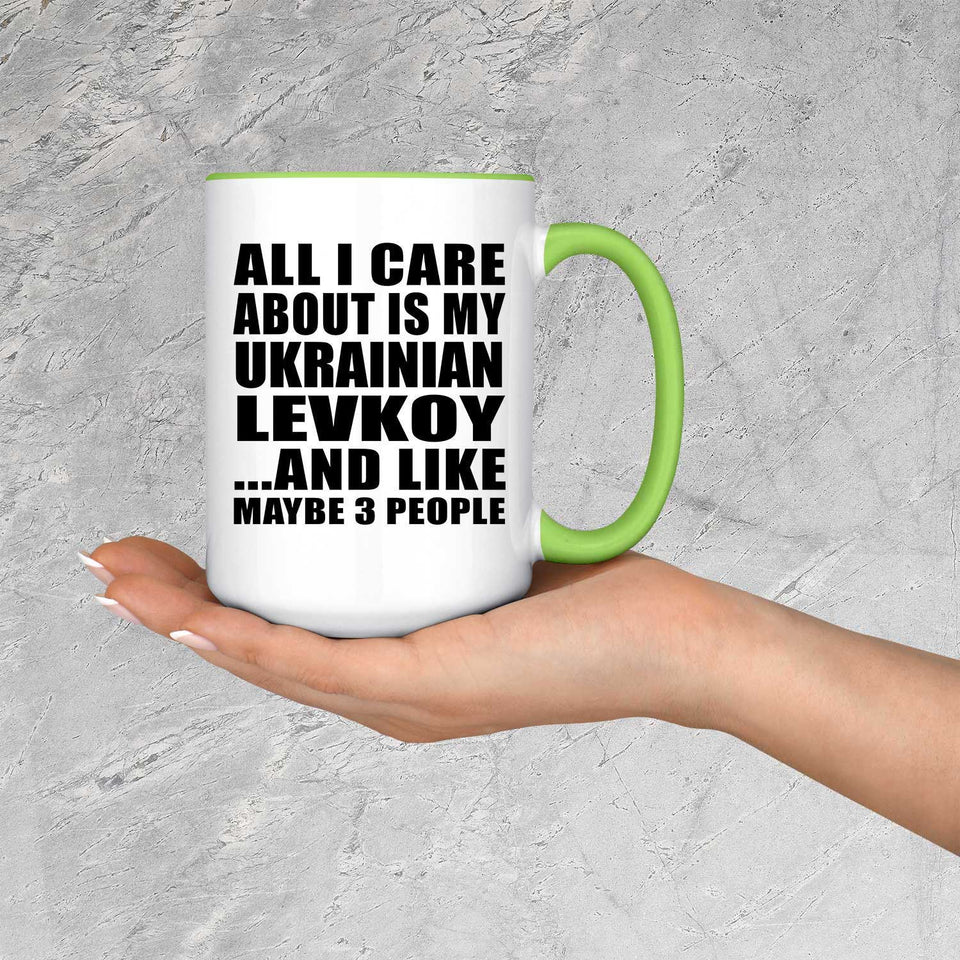 All I Care About Is My Ukrainian Levkoy - 15oz Accent Mug Green