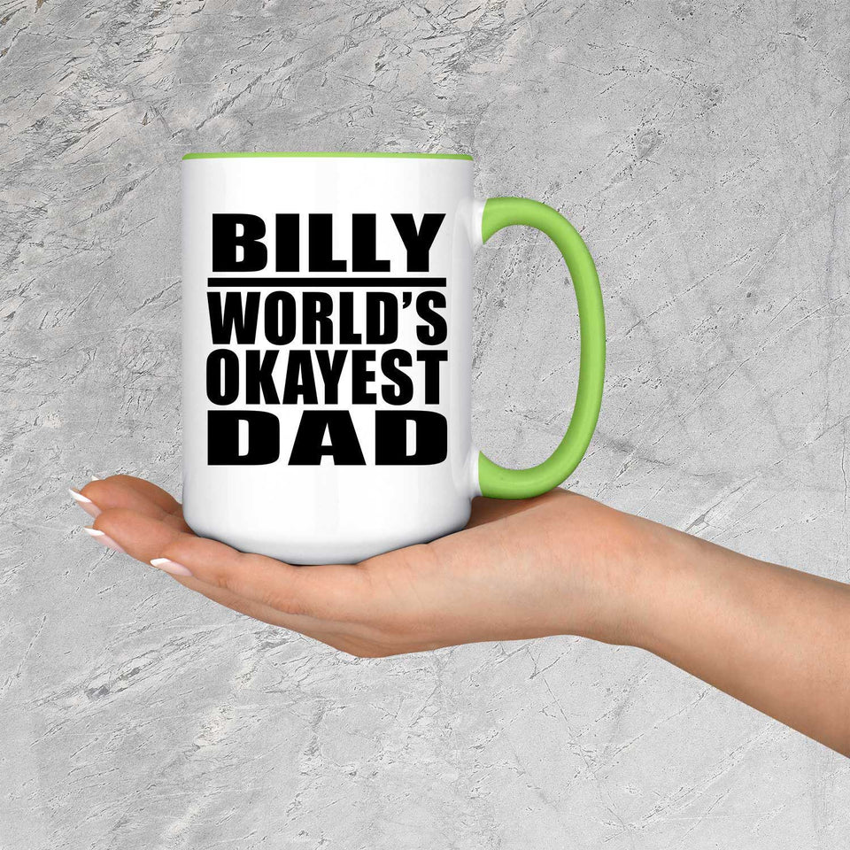 Billy World's Okayest Dad - 15oz Accent Mug Green