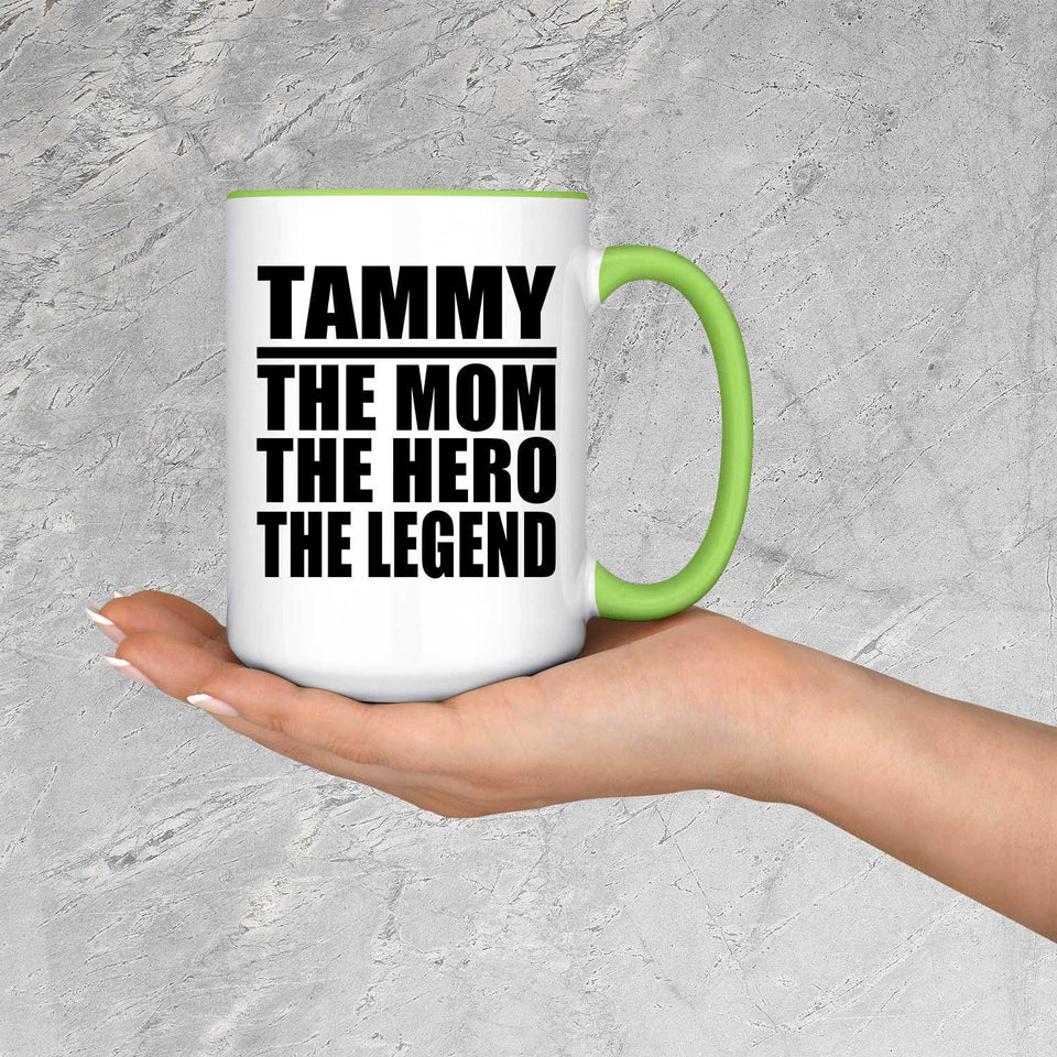 Tammy The Mom The Hero The Legend - 15oz Accent Mug Green