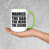 Maurice The Dad The Hero The Legend - 15oz Accent Mug Green