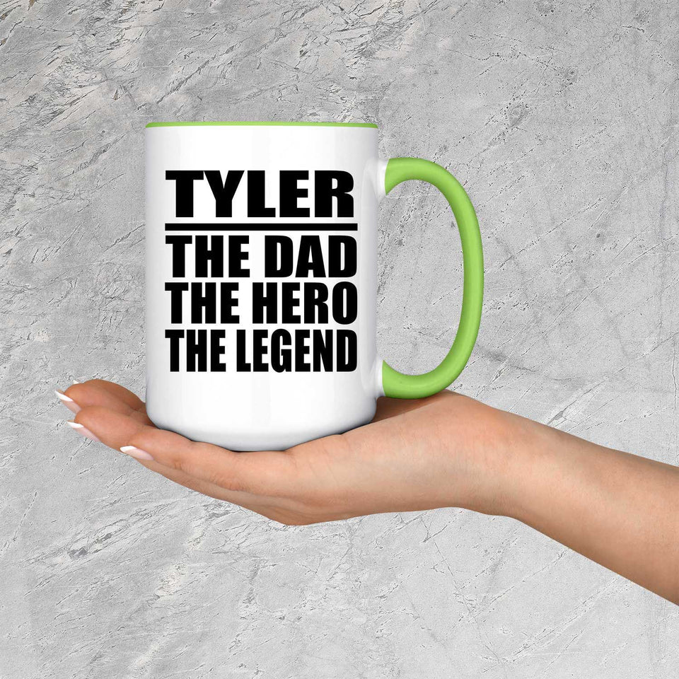 Tyler The Dad The Hero The Legend - 15oz Accent Mug Green
