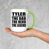 Tyler The Dad The Hero The Legend - 15oz Accent Mug Green