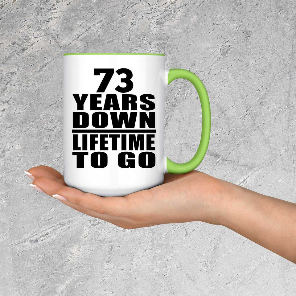 73rd Anniversary 73 Years Down Lifetime To Go - 15oz Accent Mug Green