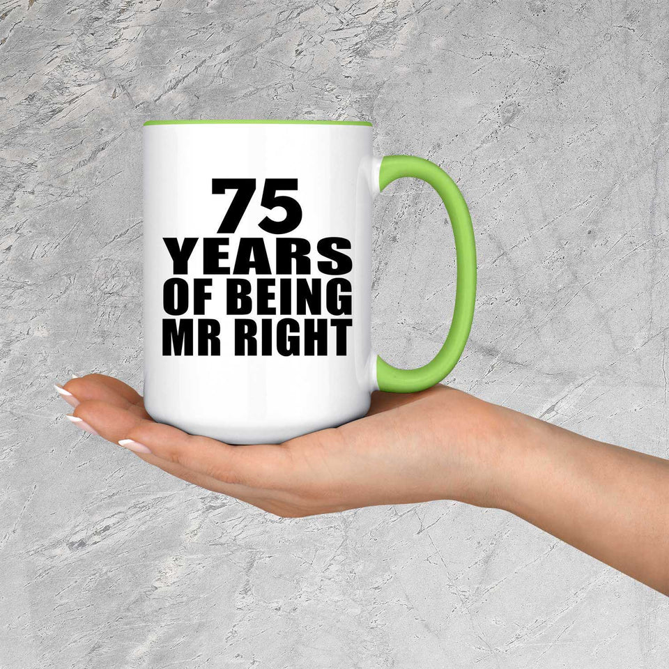75th Anniversary 75 Years Of Being Mr Right - 15oz Accent Mug Green