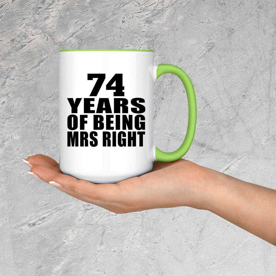 74th Anniversary 74 Years Of Being Mrs Right - 15oz Accent Mug Green