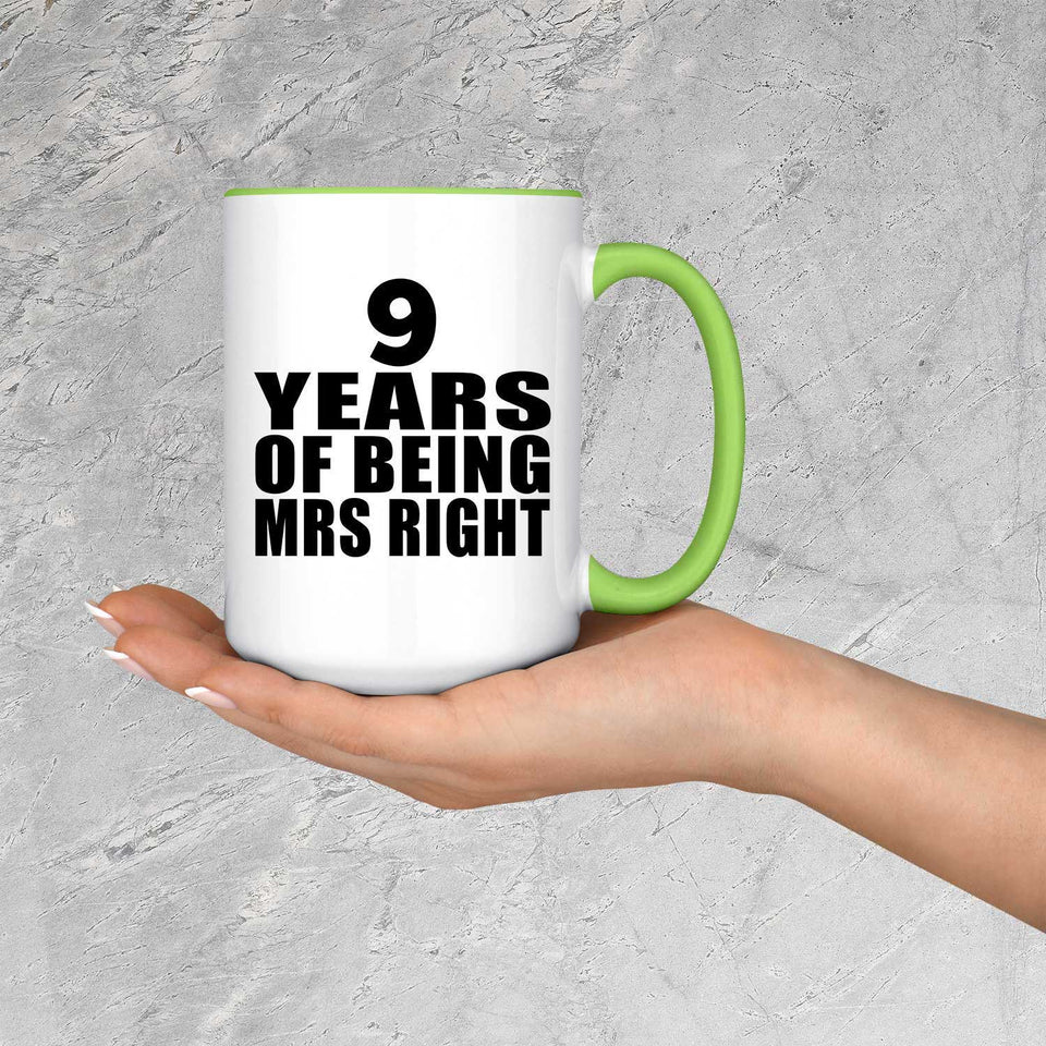 9th Anniversary 9 Years Of Being Mrs Right - 15oz Accent Mug Green