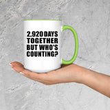 8th Anniversary 2,920 Days Together But Who's Counting - 15oz Accent Mug Green
