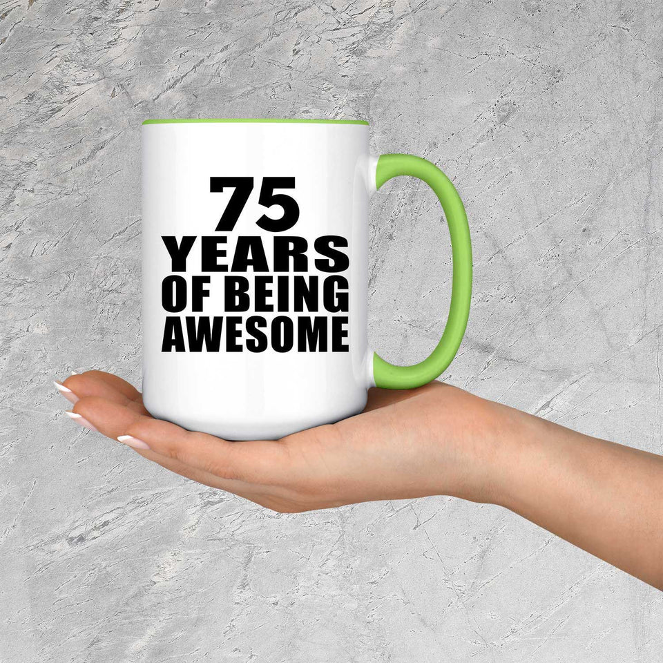 75th Birthday 75 Years Of Being Awesome - 15oz Accent Mug Green