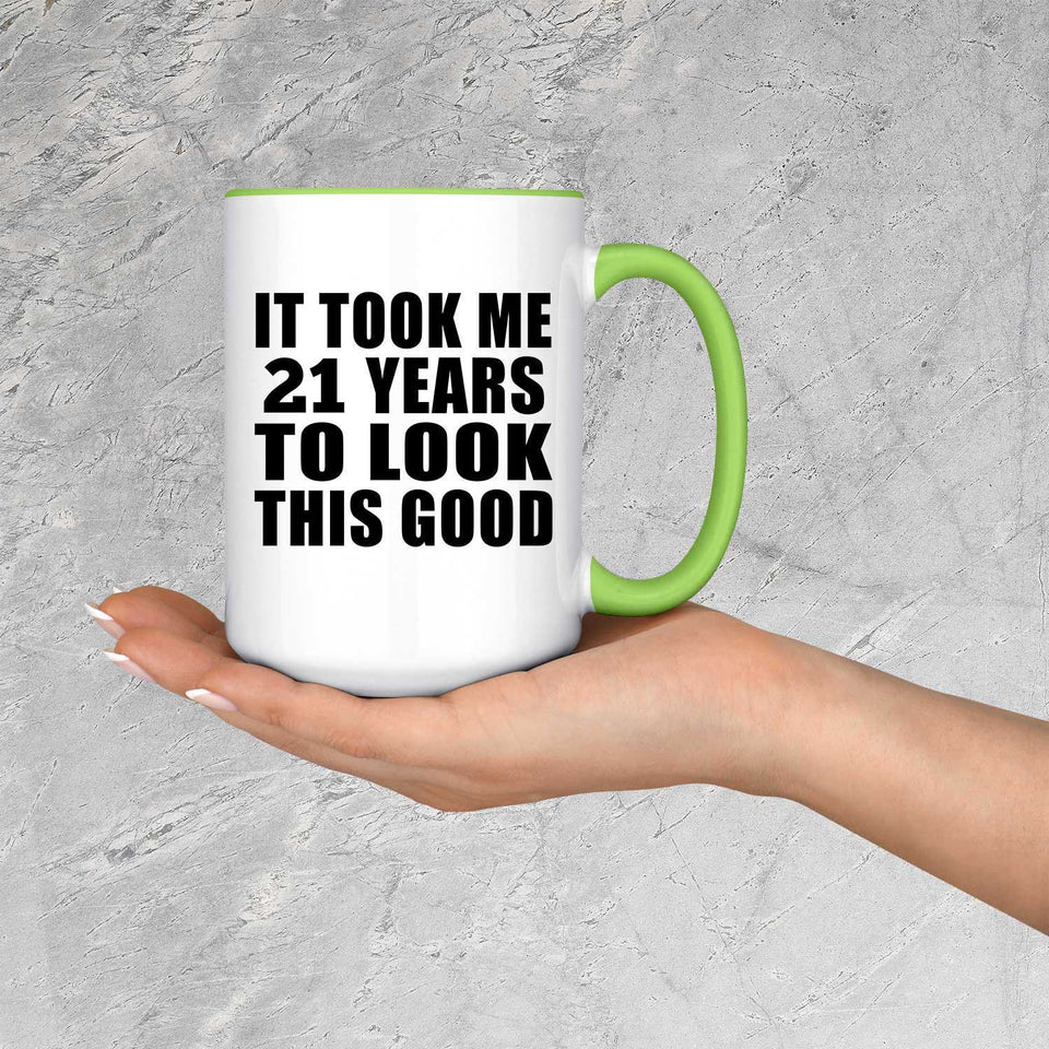 21st Birthday Took Me 21 Years To Look This Good - 15oz Accent Mug Green