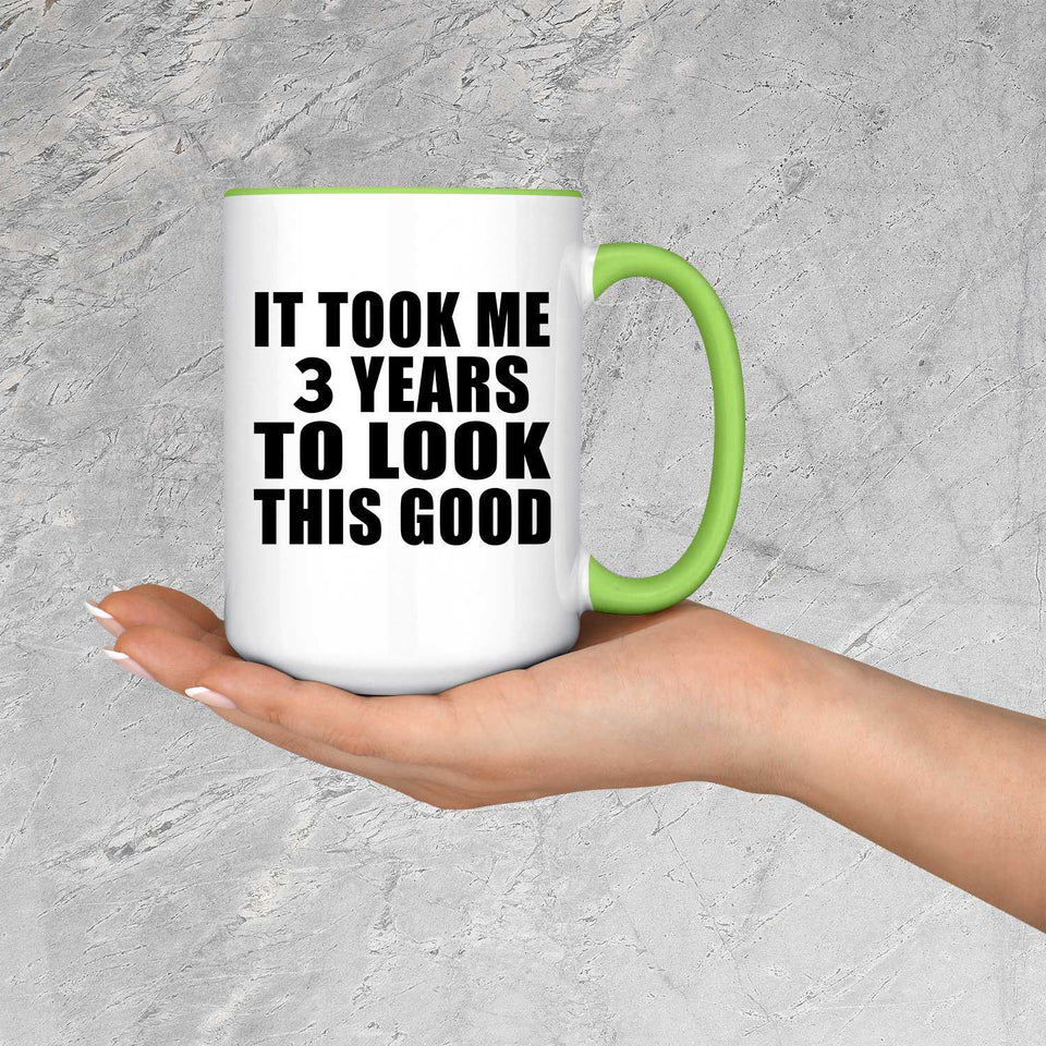 3rd Birthday Took Me 3 Years To Look This Good - 15oz Accent Mug Green