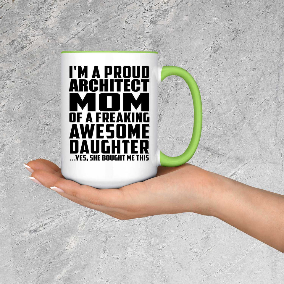 Proud Architect Mom Of Awesome Daughter - 15oz Accent Mug Green