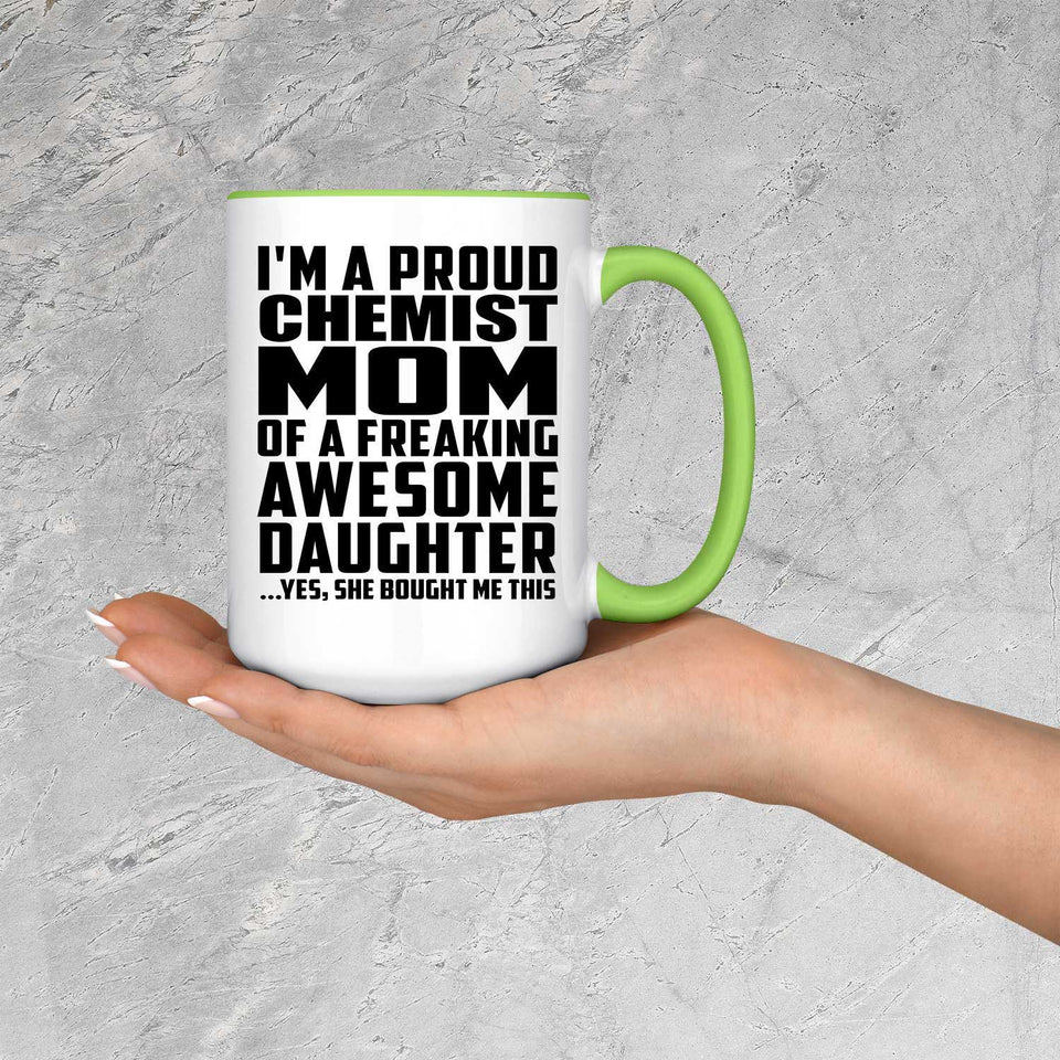 Proud Chemist Mom Of Awesome Daughter - 15oz Accent Mug Green
