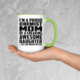 Proud Chemist Mom Of Awesome Daughter - 15oz Accent Mug Green