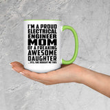 Proud Electrical Engineer Mom Of Awesome Daughter - 15oz Accent Mug Green