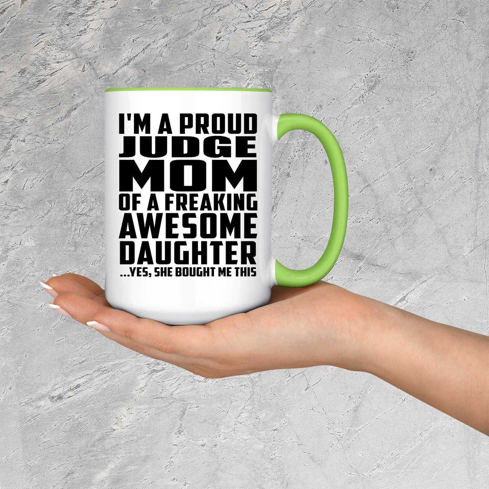 Proud Judge Mom Of Awesome Daughter - 15oz Accent Mug Green