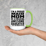 Proud Maid Mom Of Awesome Daughter - 15oz Accent Mug Green